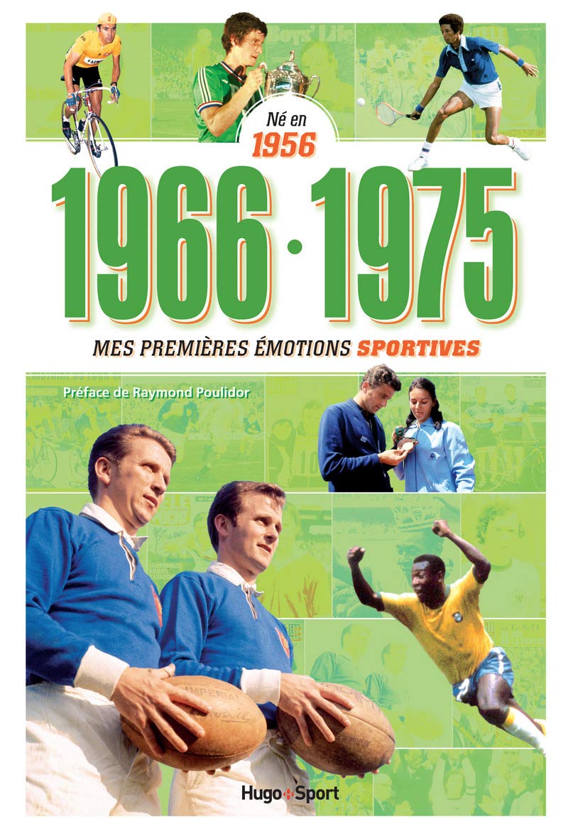 Né en 1956 - 1966-1975 - Mes premières émotions sportives 9782755622942