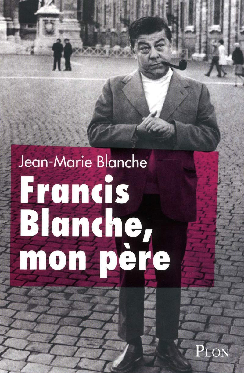 Francis Blanche, mon père 9782259212649