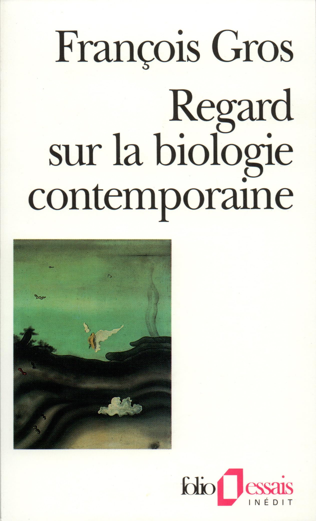 Regard sur la biologie contemporaine 9782070327430