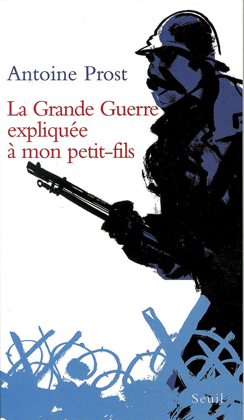 La Grande Guerre expliquée à mon petit-fils 9782020812429