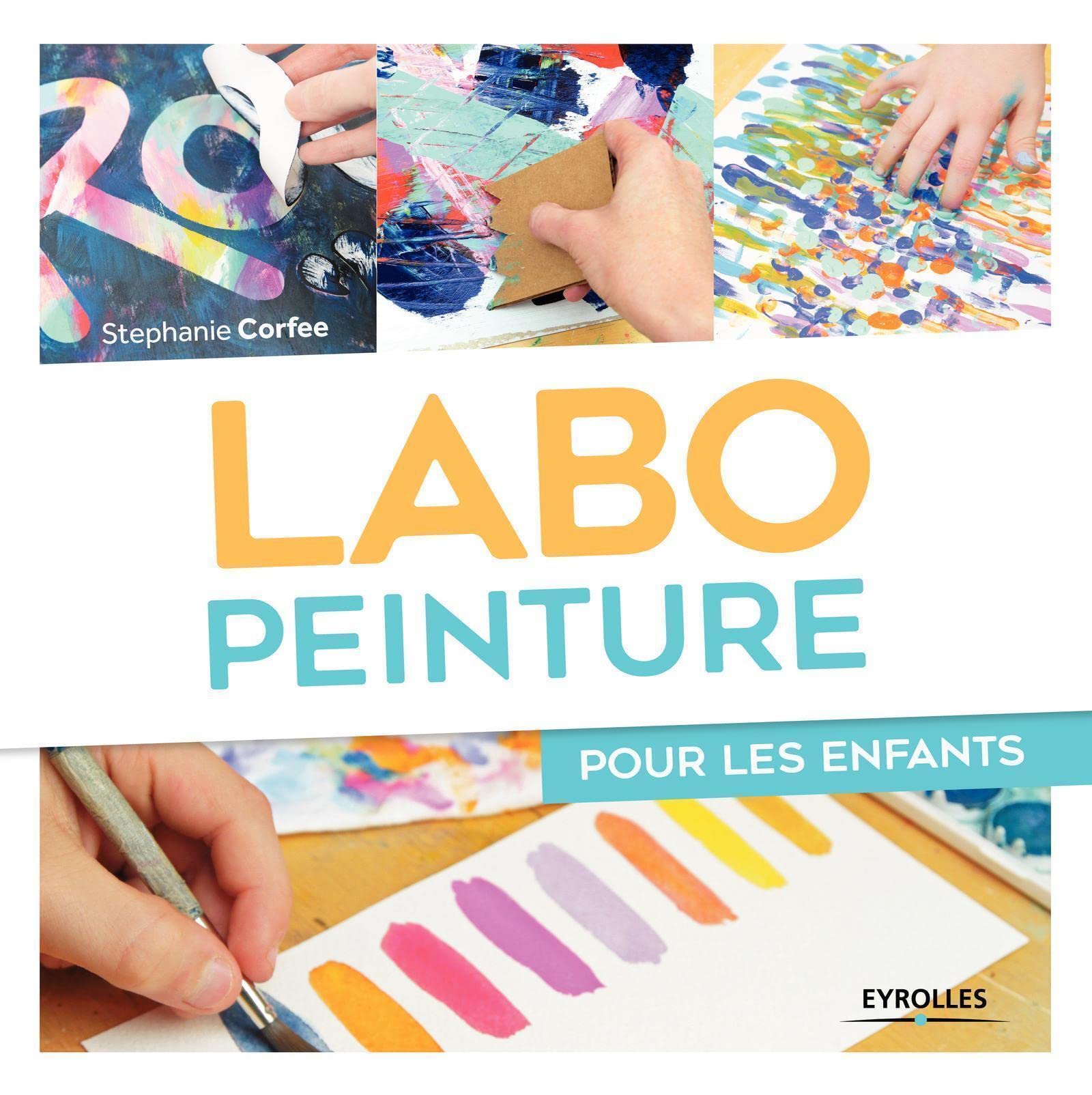 Labo peinture pour les enfants 9782212143928