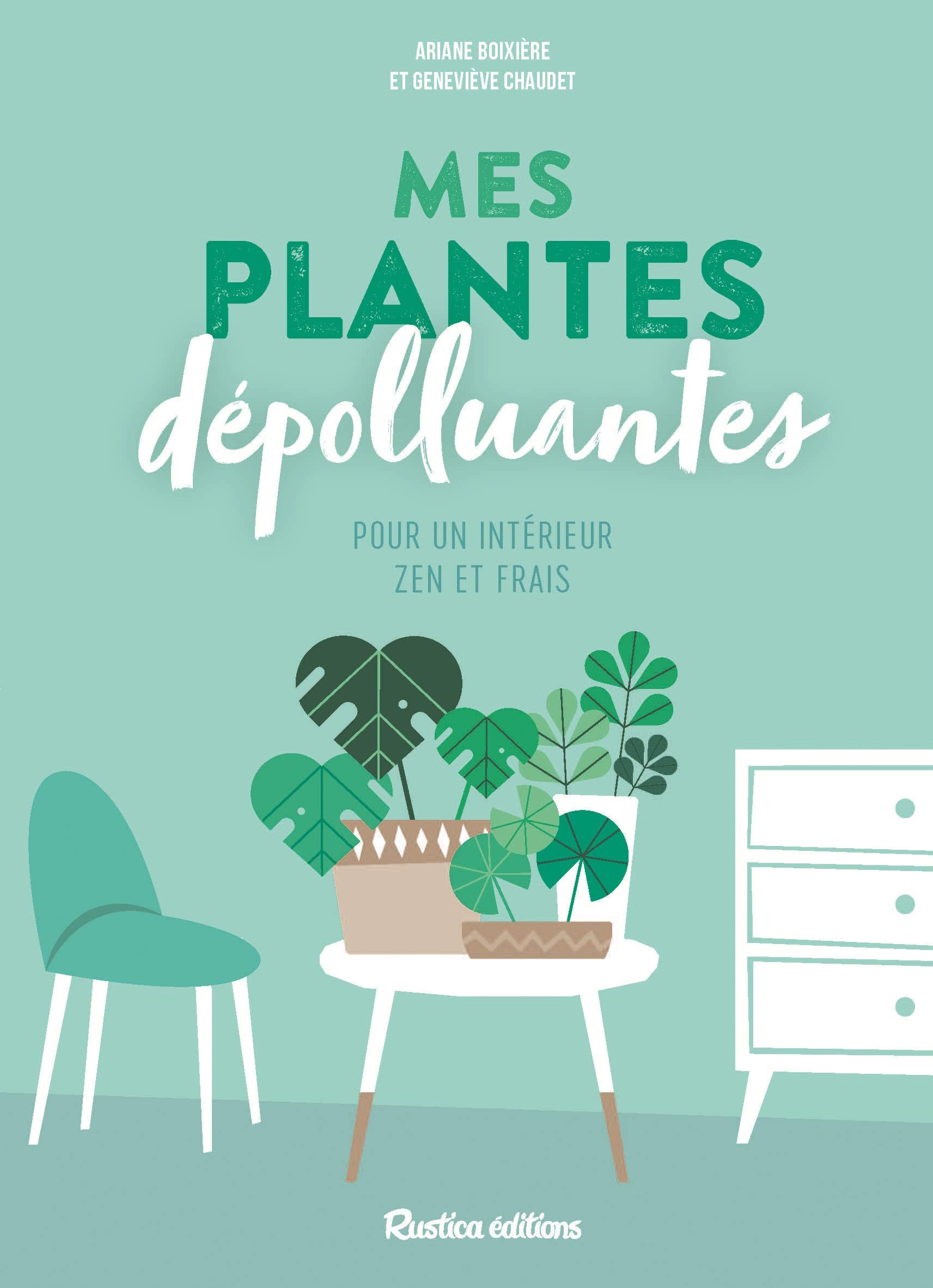 Mes plantes dépolluantes pour un intérieur zen et frais 9782815311670