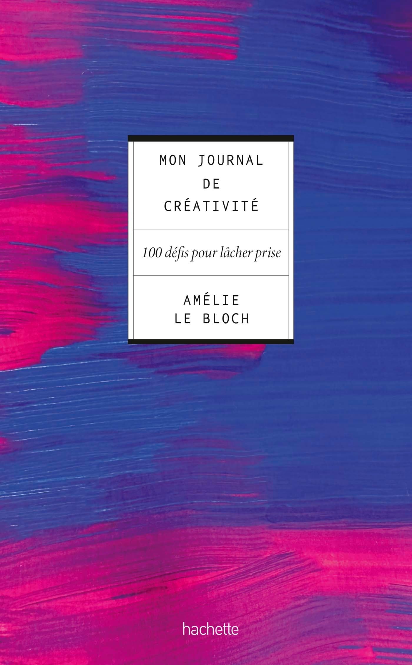 Mon journal de créativité: 100 défis pour lâcher prise 9782017304098