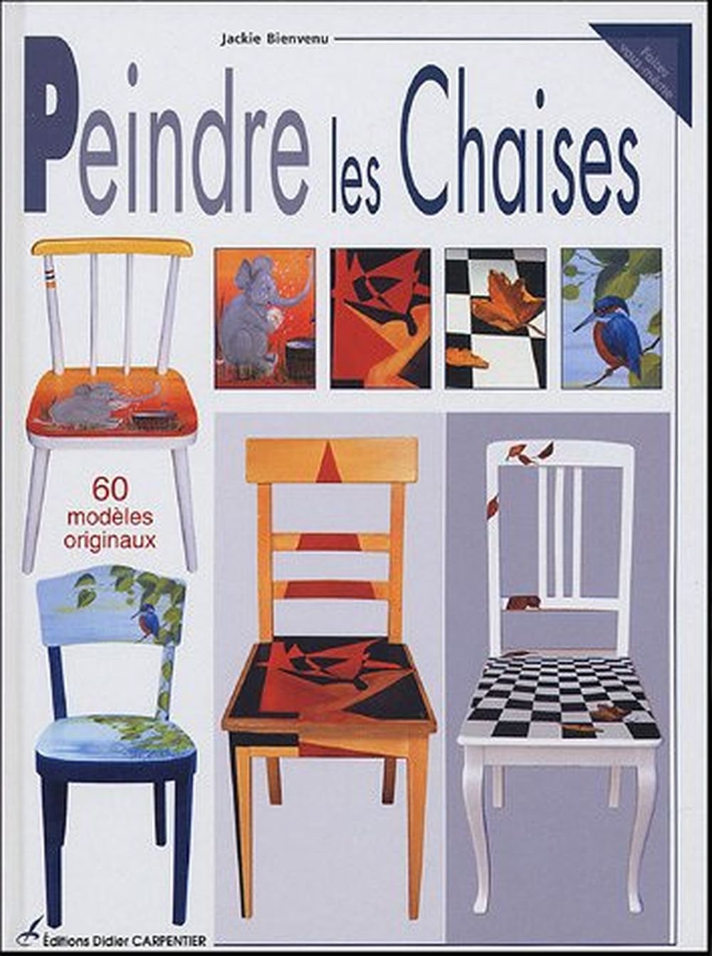 Peindre les Chaises: 60 modèles originaux 9782841673155