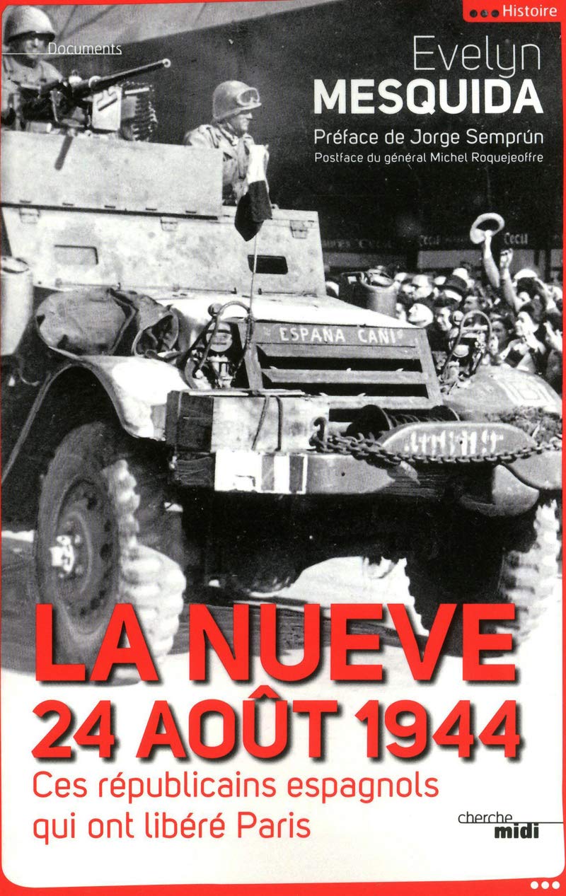 La Nueve, 24 août 1944: Ces Républicains espagnols qui ont libéré Paris 9782749120461