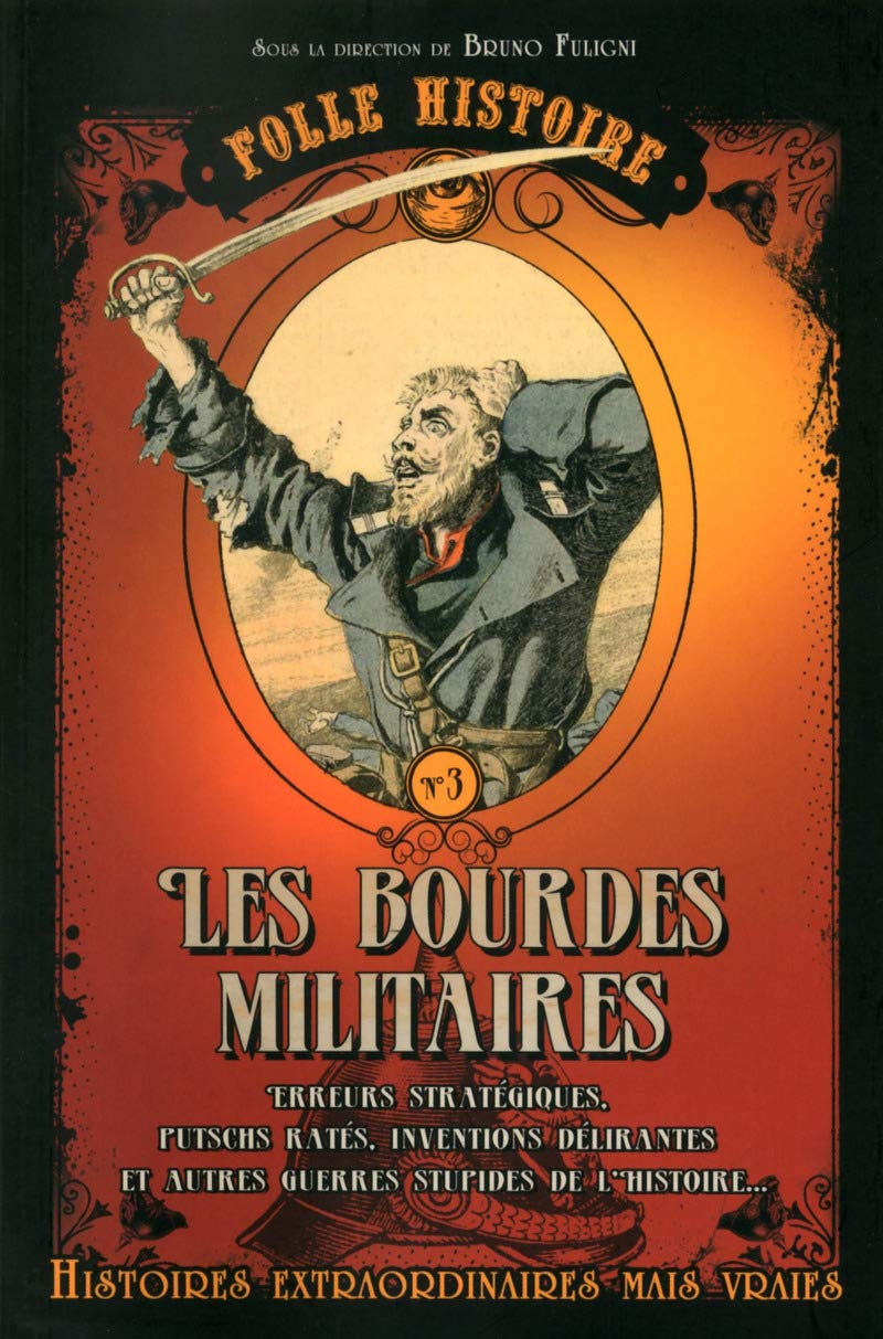 Folle histoire - Les bourdes militaires 9782810414659