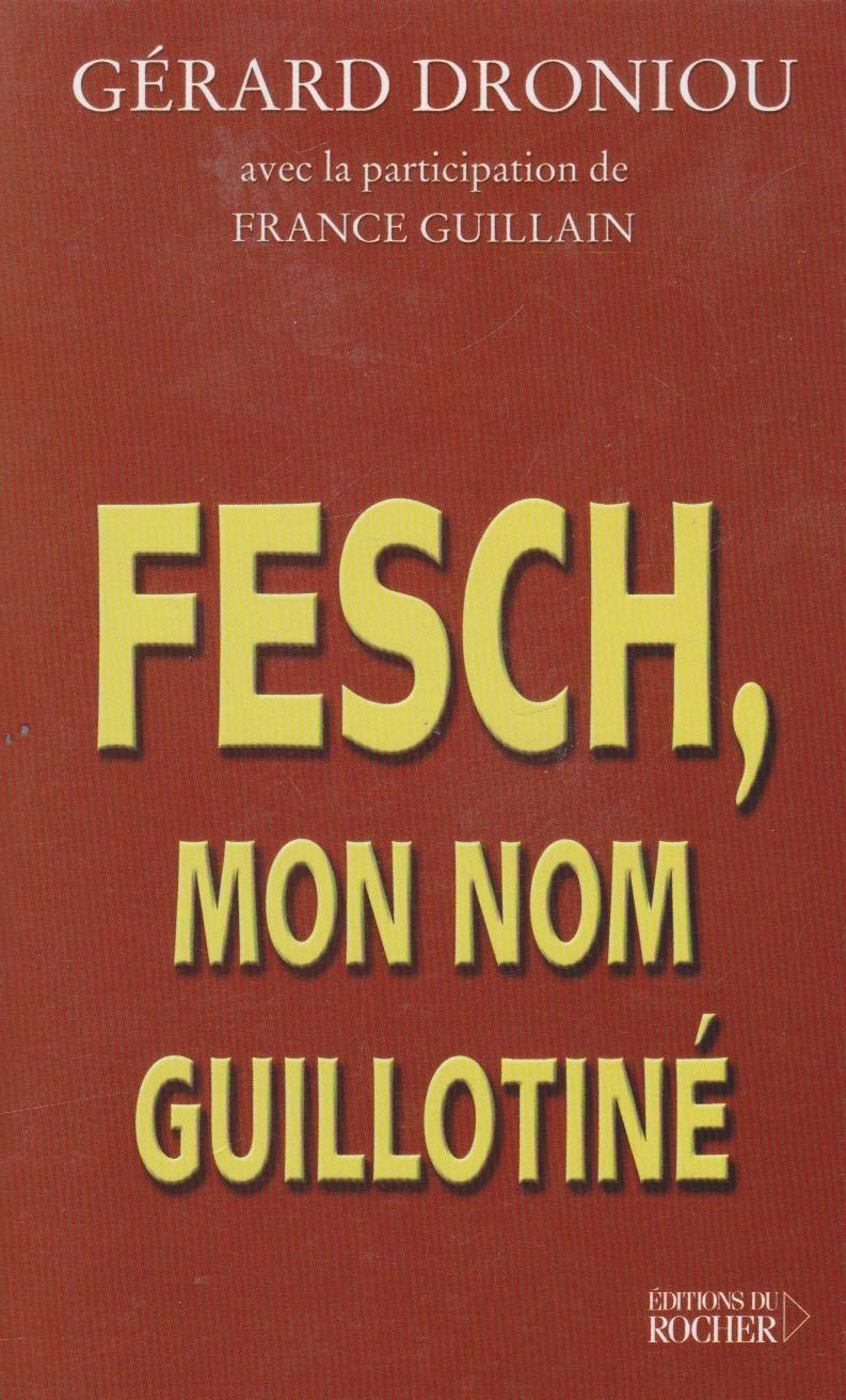 Fesch, mon nom guillotiné 9782268039473