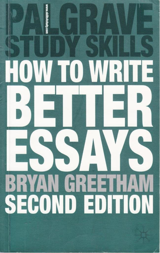 How to Write Better Essays 9780230224803