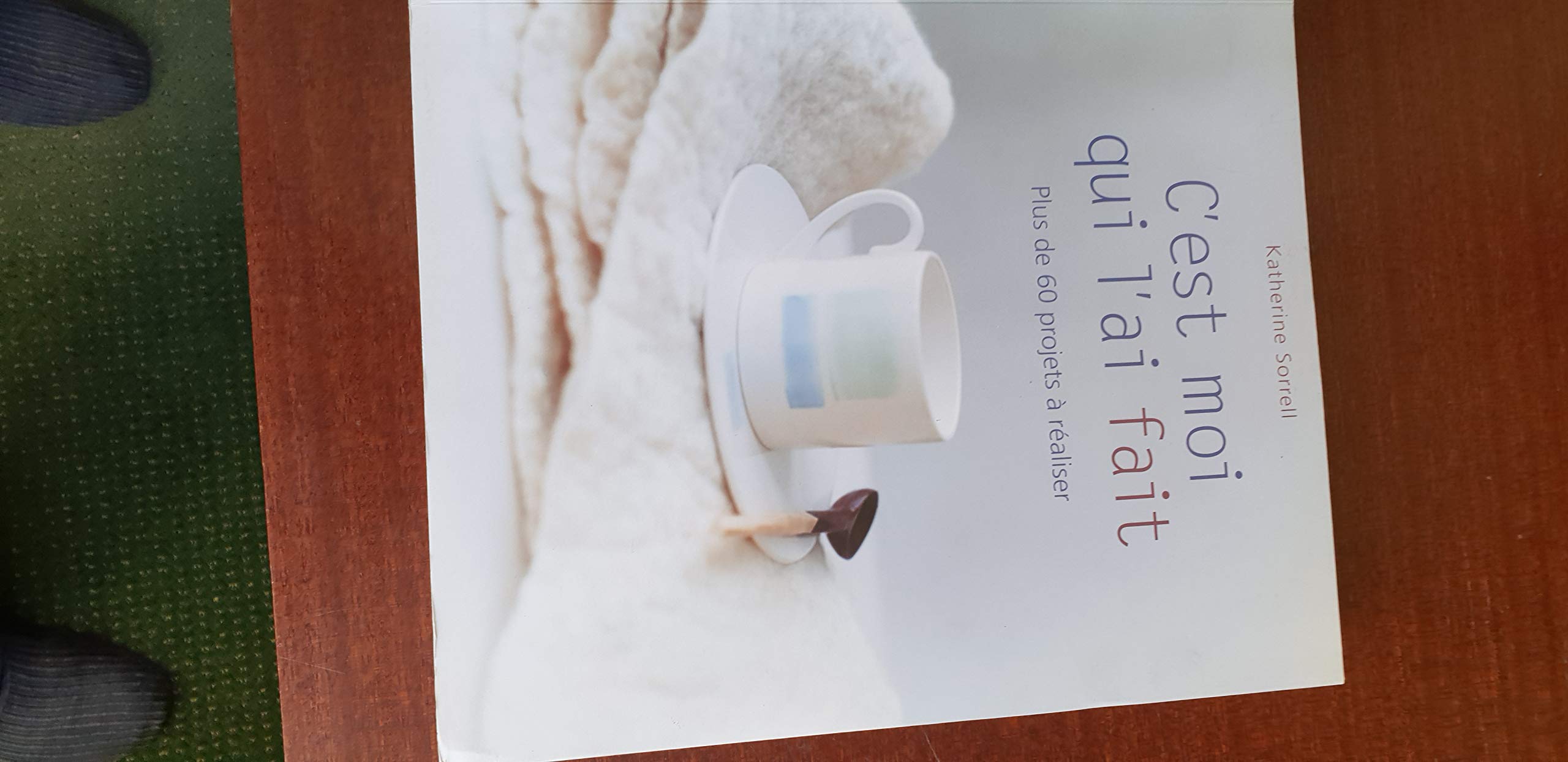 C'est moi qui l'ai fait : 60 projets faciles à réaliser 9782702881583