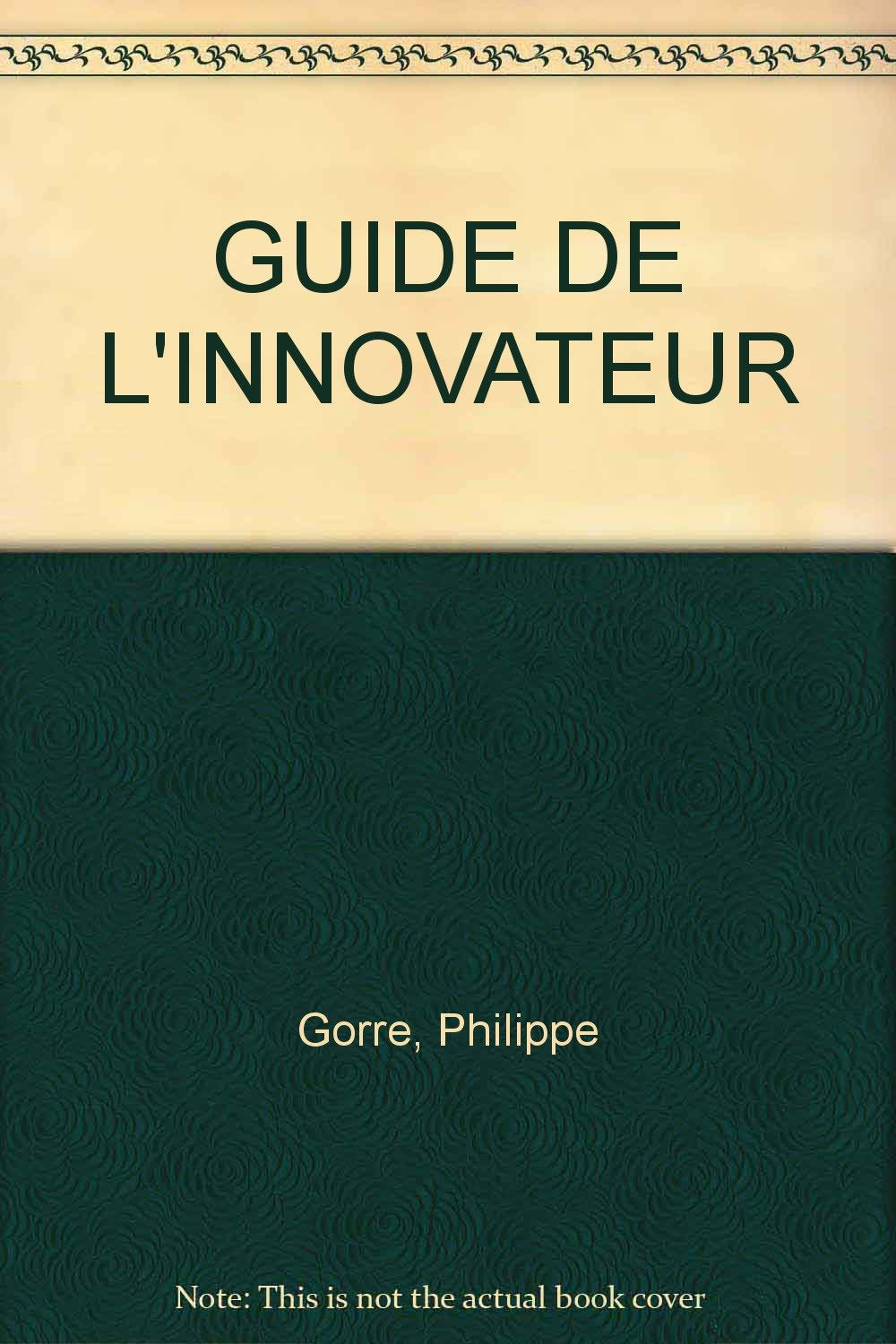 Guide De L'Innovateur 9782712701222