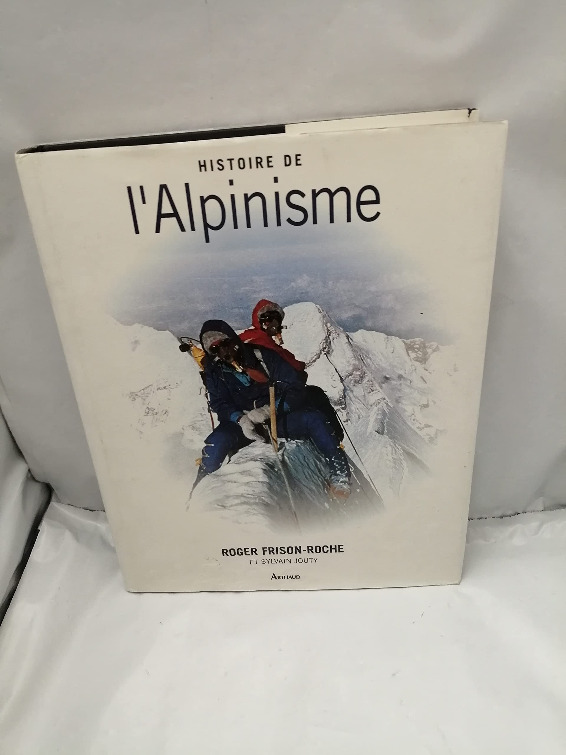 L'histoire de l'alpinisme: POUR INFO : TITRE ANGLAIS = FA3622 9782700310825