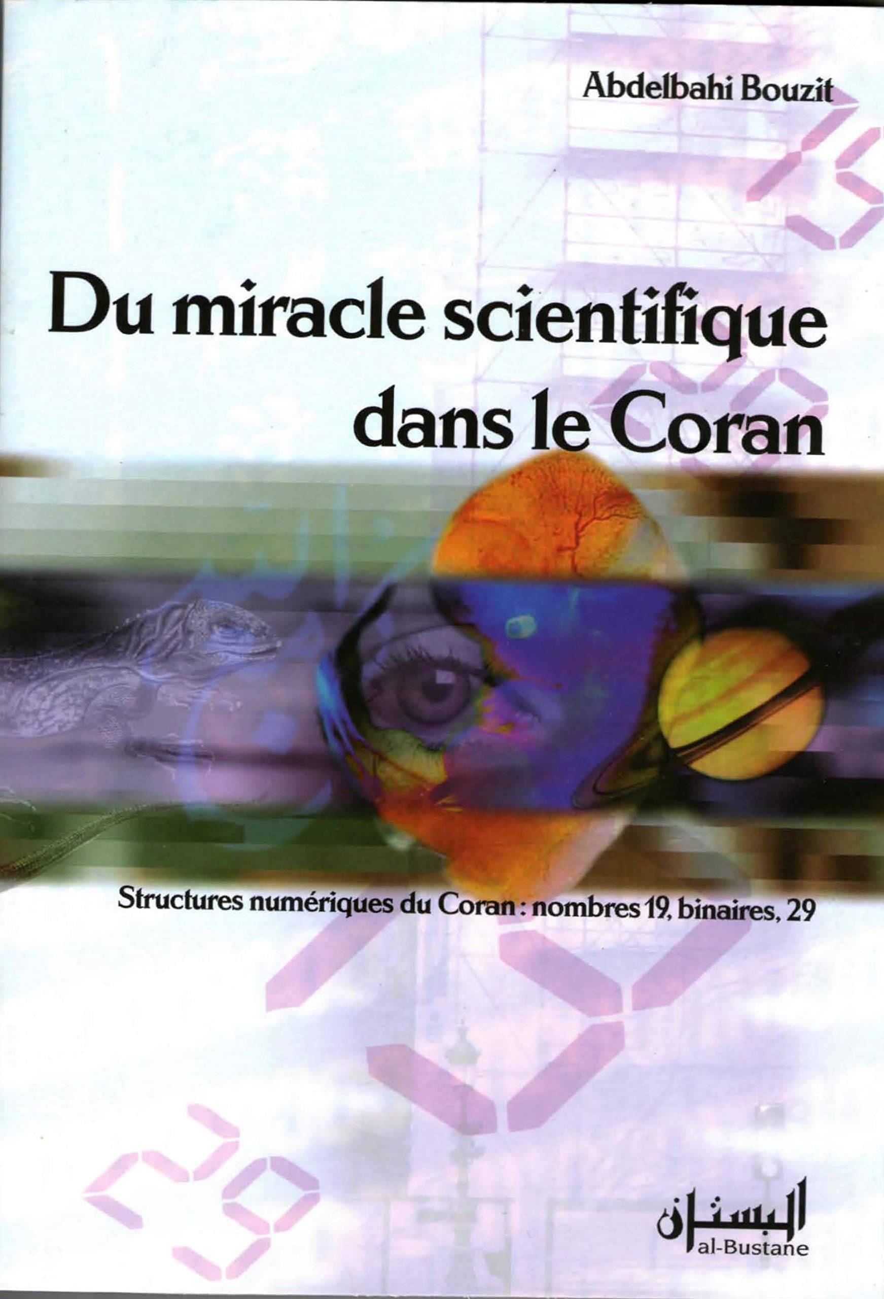 Du miracle scientifique dans le Coran: Structures numériques des nombres 19 binaires 29 9782910856458