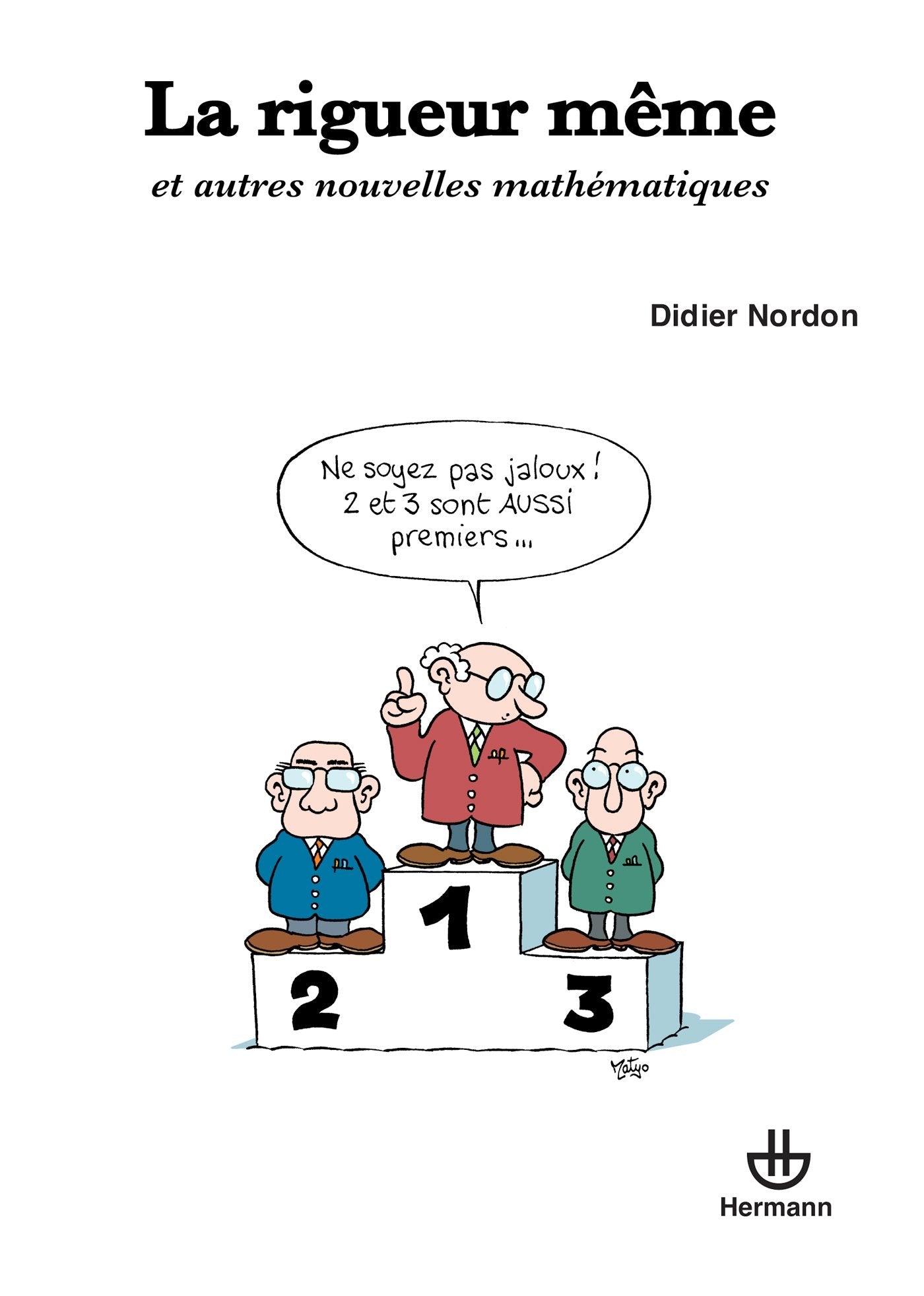 La rigueur même: Et autres nouvelles mathématiques 9782705670924