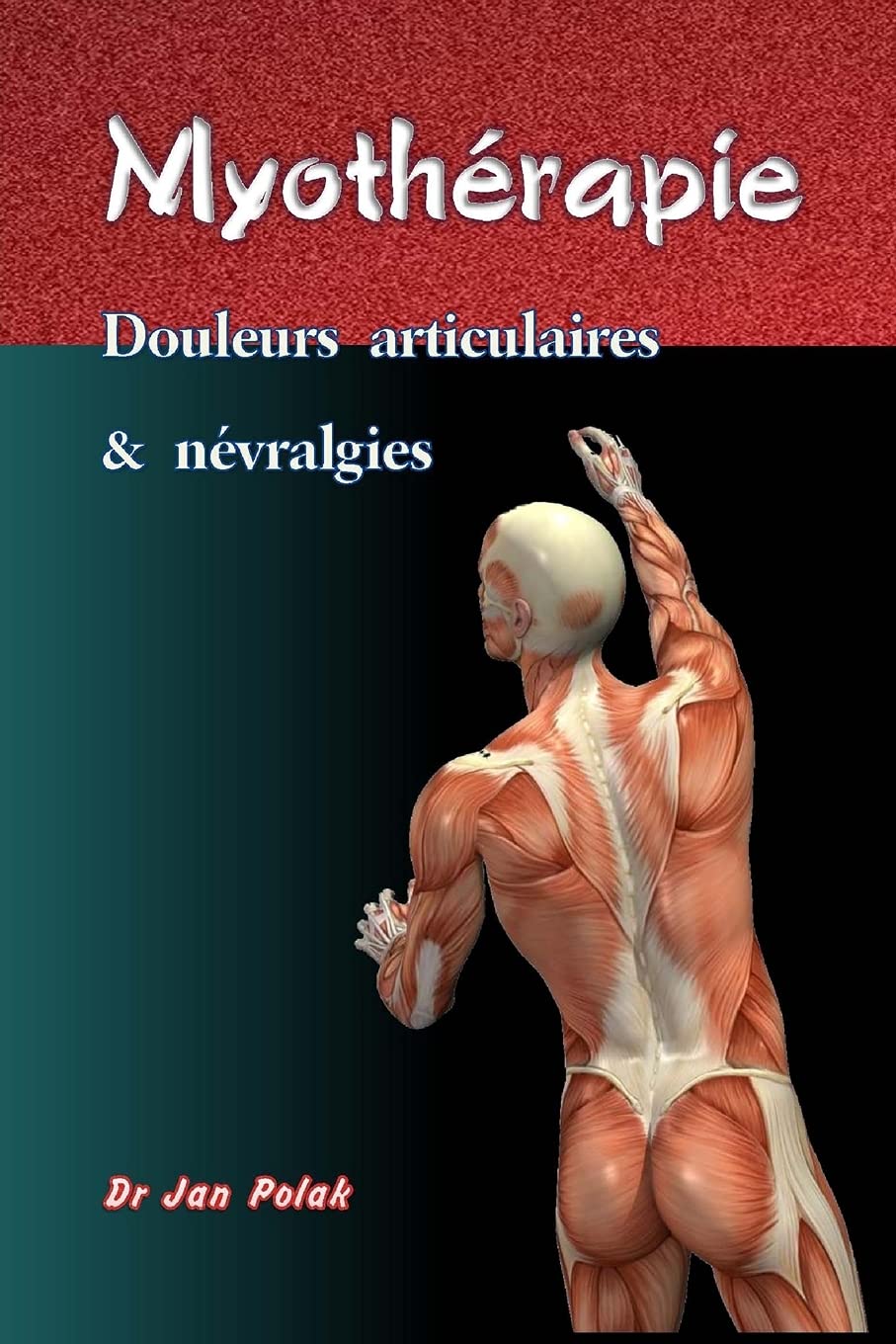 Myotherapie: Douleurs articulaires et nevralgies 9782950409171
