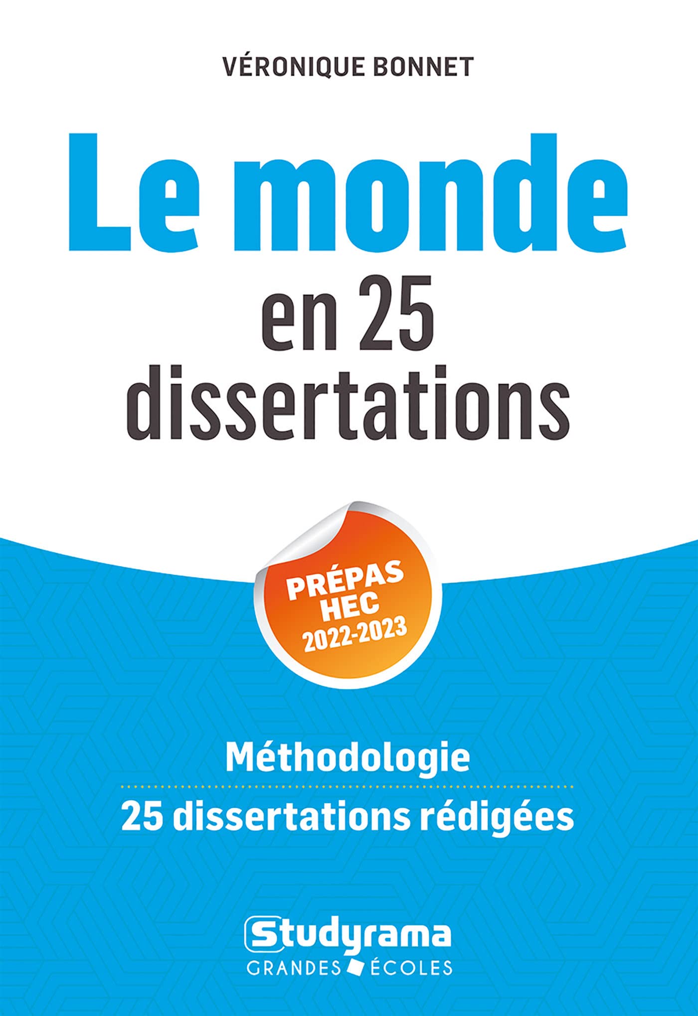 Le monde en 25 dissertations - Prépas HEC 2022-2023: Méthodologie, 25 dissertations rédigées 9782759049455