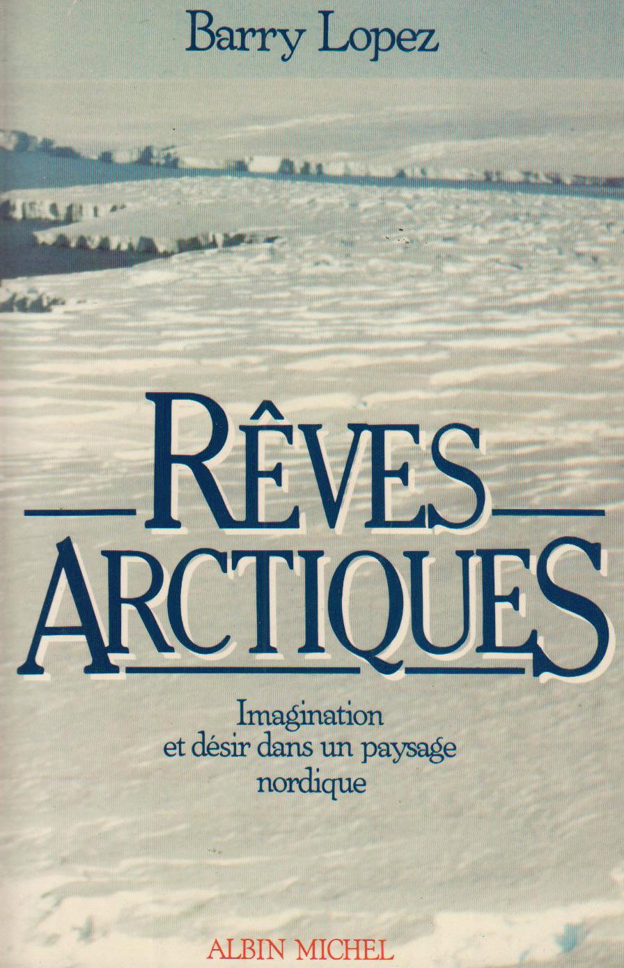 Rêves arctiques: Imagination et désir dans un paysage nordique 9782226028457