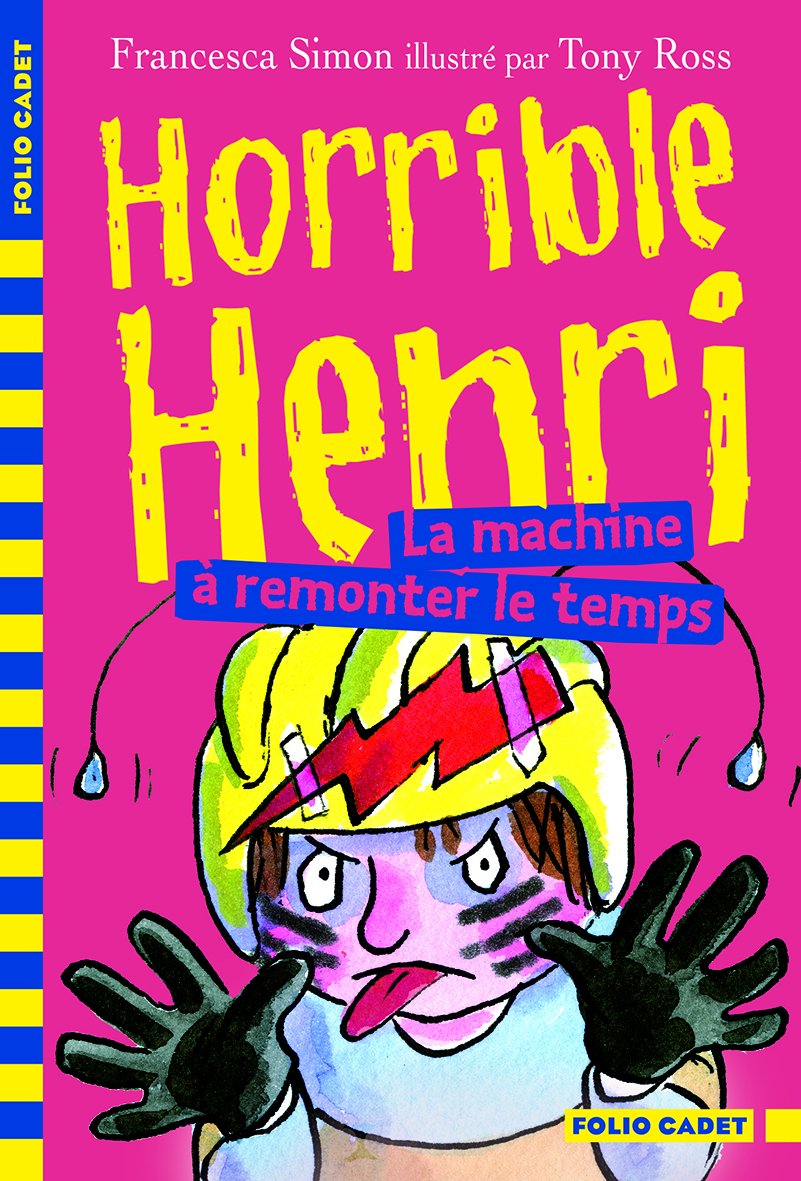 Horrible Henri - 12. La machine à remonter le temps - Folio Cadet - Dès 7 ans 9782070654970