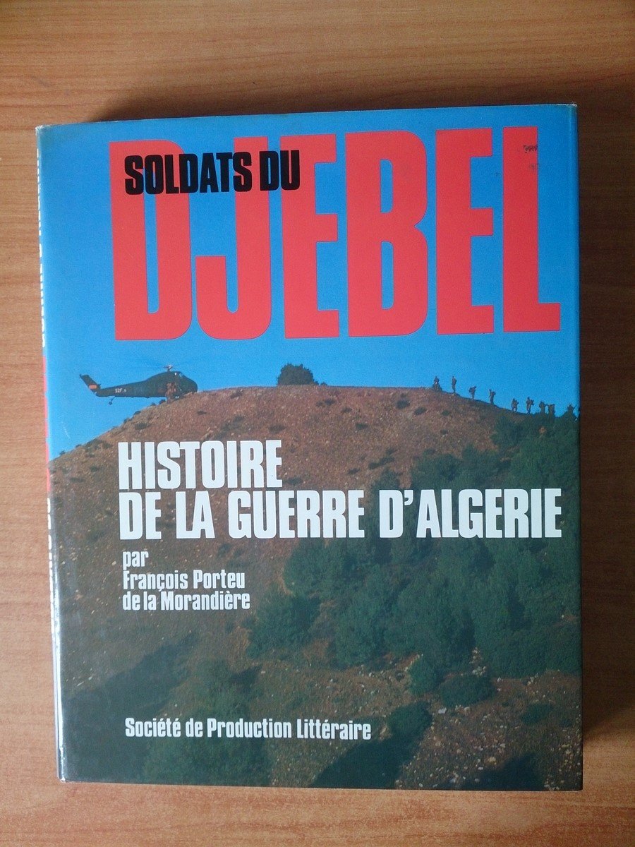 Soldats du Djebel , Histoire de la Guerre d'Algérie 