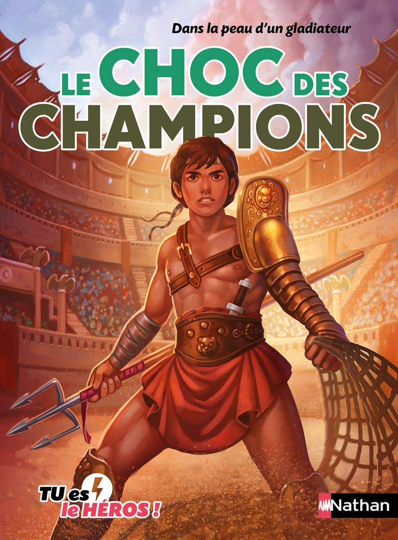 Le choc des champions - Livre dont tu es le héros - Dès 8 ans: Dans la peau d'un gladiateur (06) 9782092564479