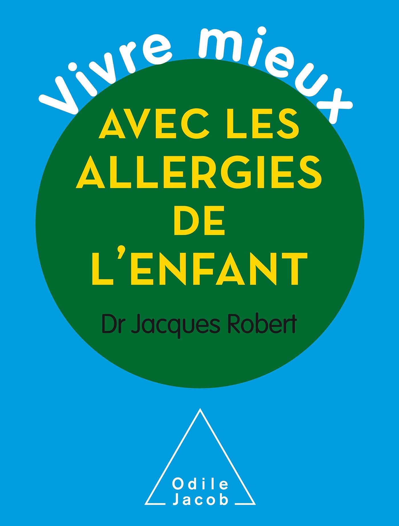 Vivre mieux avec les allergies de l'enfant 9782738127709