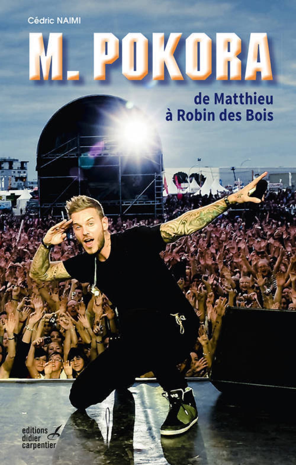 M. Pokora: De Matthieu à Robin des Bois 9782841678297