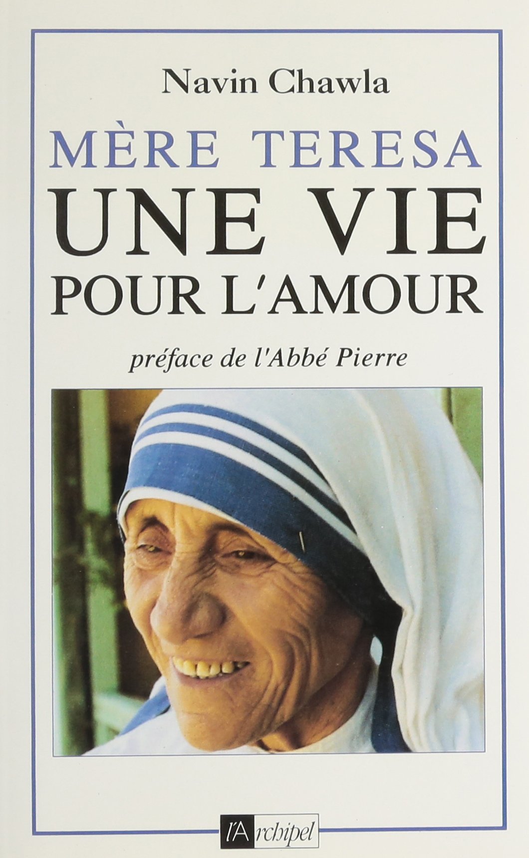 Mere Teresa. Une Vie Pour L'Amour (1910-1997) 9782909241586
