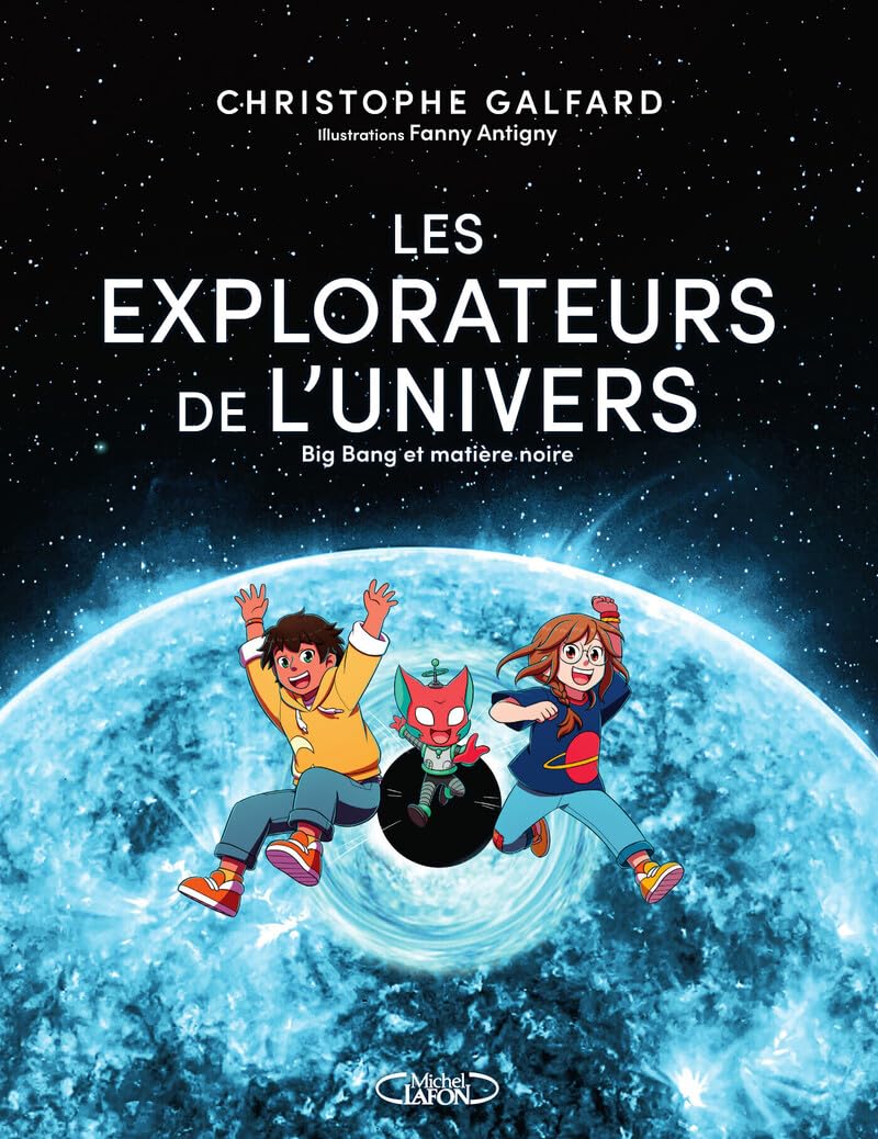 Les explorateurs de l'univers - Tome 2 Big Bang et matière noire (2) 9782749962221