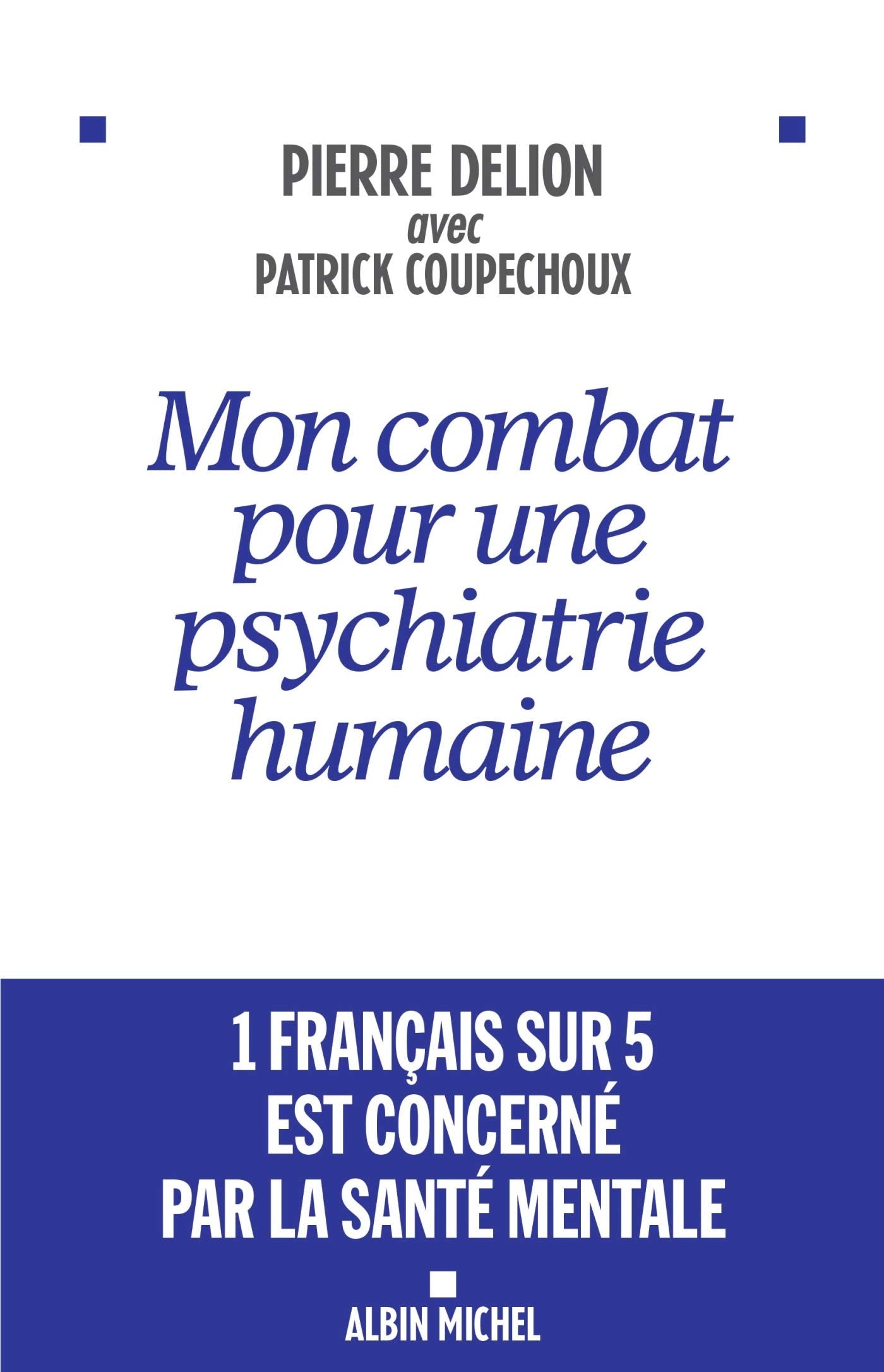 Mon combat pour une psychiatrie humaine 9782226320148