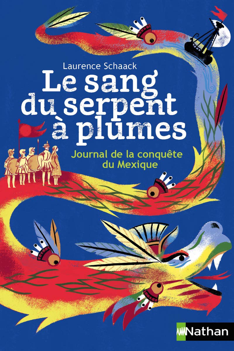 Le sang du serpent à plumes: Journal de la conquête du Mexique 9782092556658