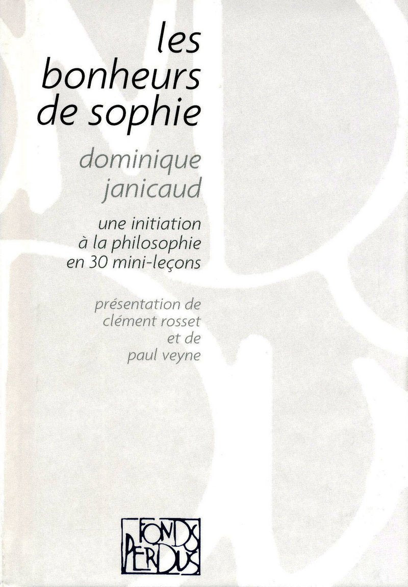 Les bonheurs de Sophie: une initiation à la philossophie en 30 mini-leçons 9782841863495