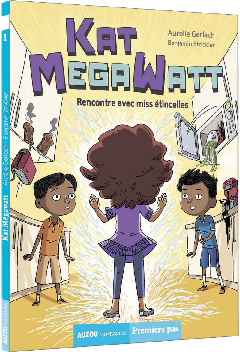 Kat Megawatt. Tome 1, rencontre avec Miss Etincelle 9782733862094