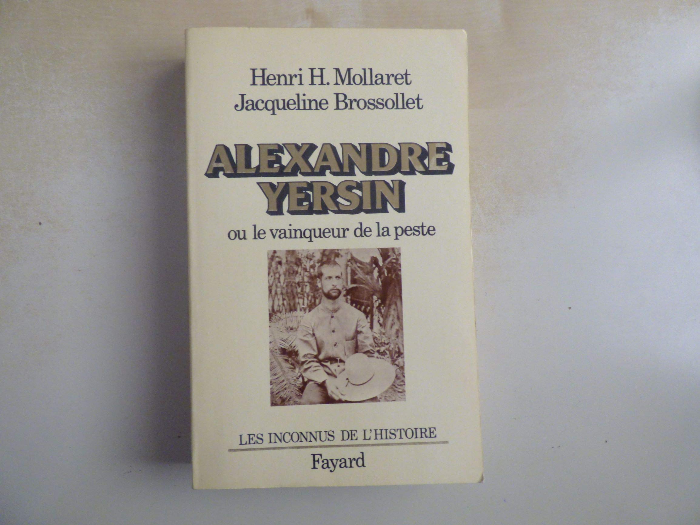 Alexandre yersin ou le vainqueur de la peste 9782213012735