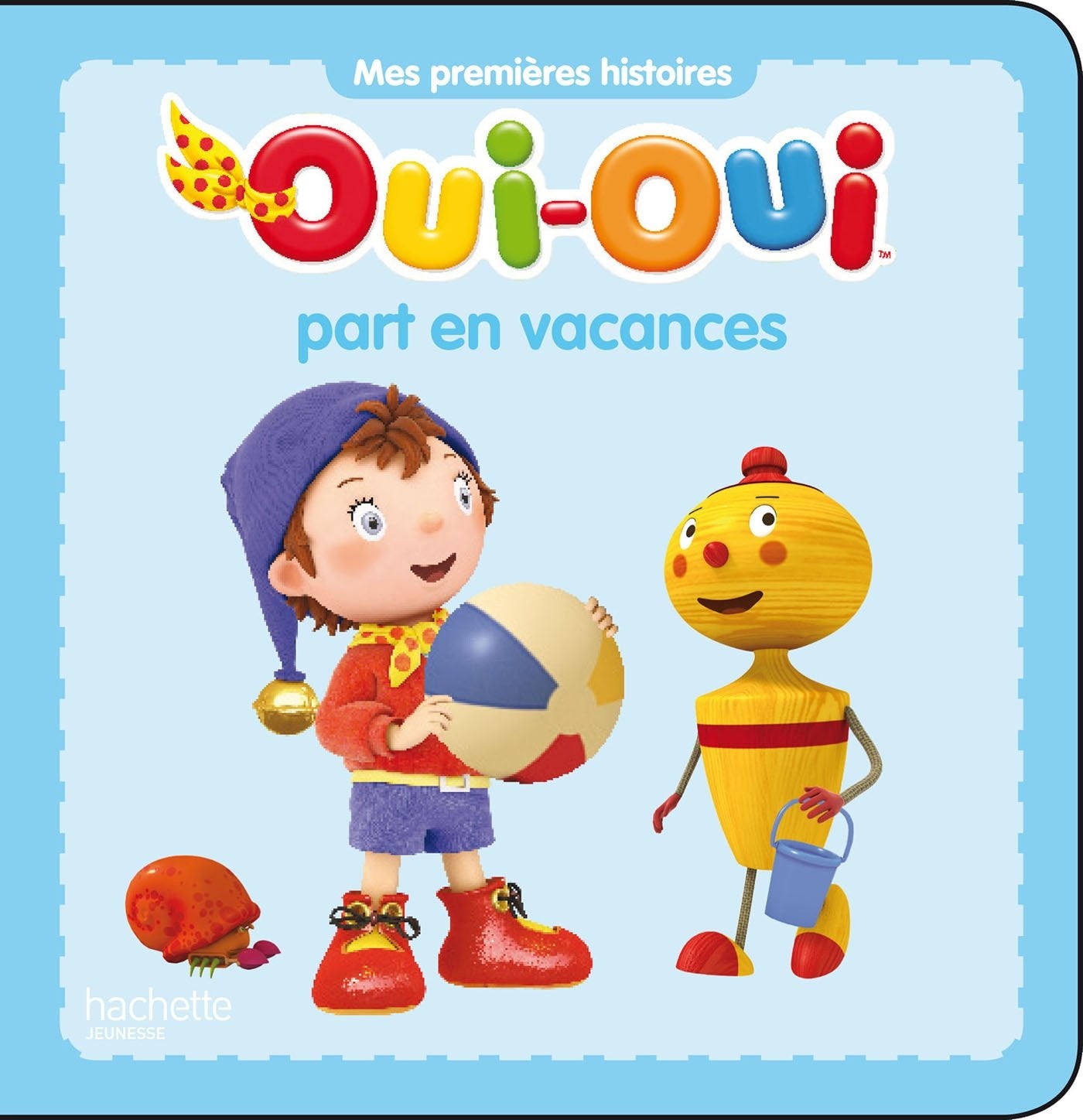 Oui-Oui part en vacances 9782012275683
