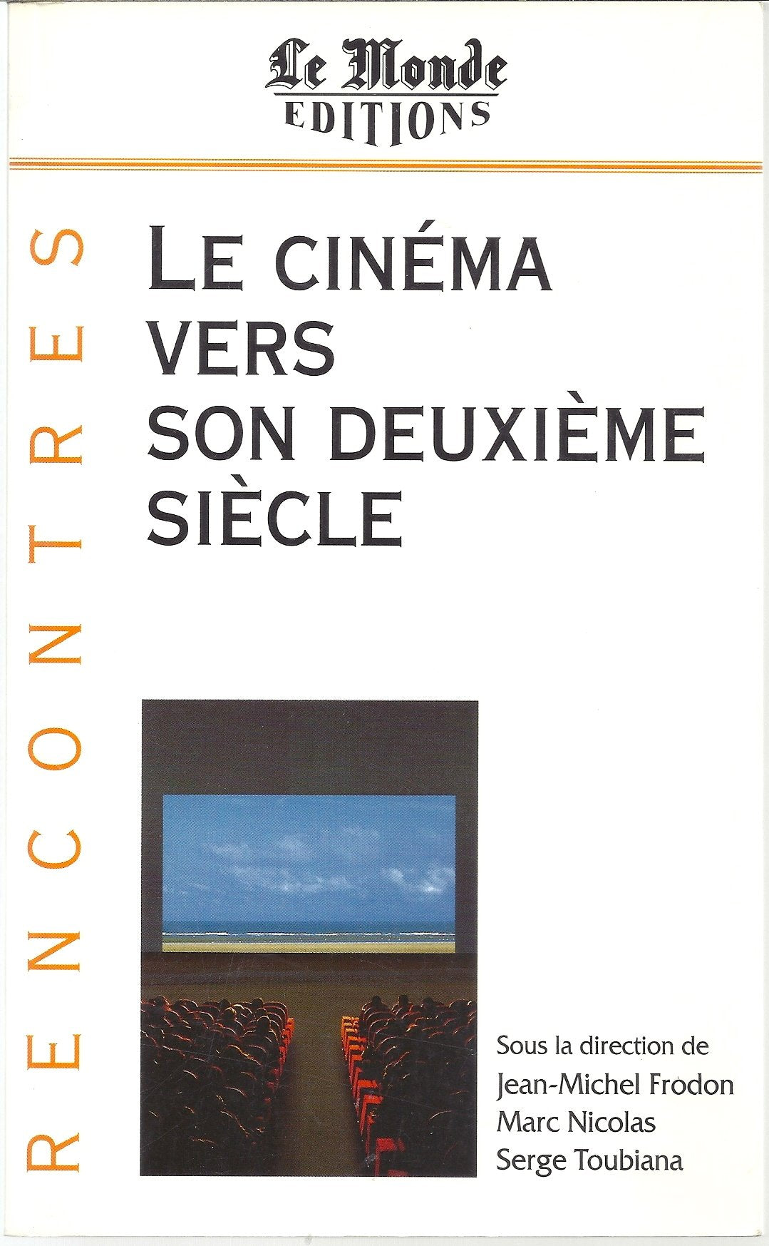 Le cinéma vers son deuxième siècle: Colloque international, 20 et 21 mars 1995, Odéon-Théâtre de l'Europe 9782878991154