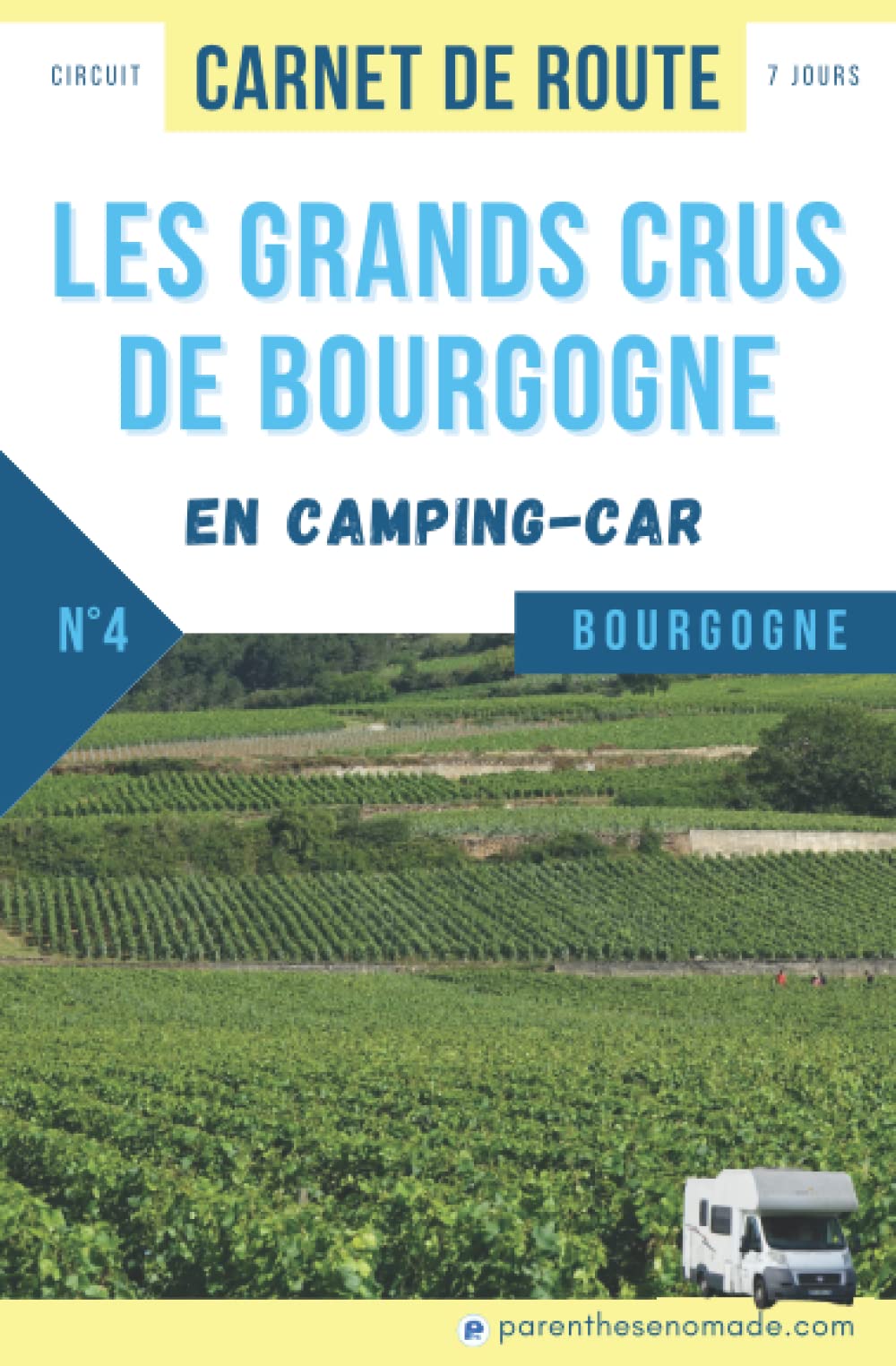 Les Grands Crus de Bourgogne : circuit camping-car 7 jours 9782492532238