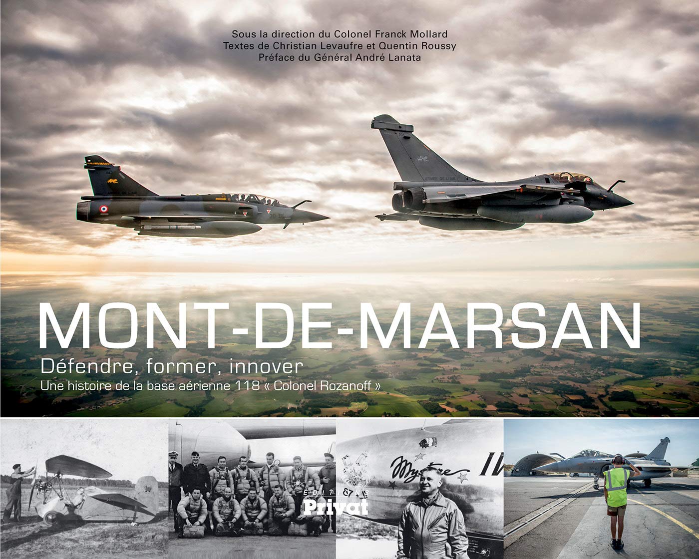 MONT-DE-MARSAN, HISTOIRE DE LA BASE AERIENNE 9782708992726