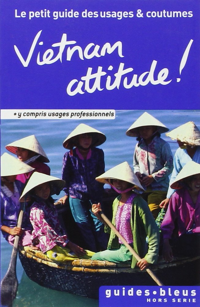 Vietnam attitude !: Le petit guide des usages et coutumes 9782012451827