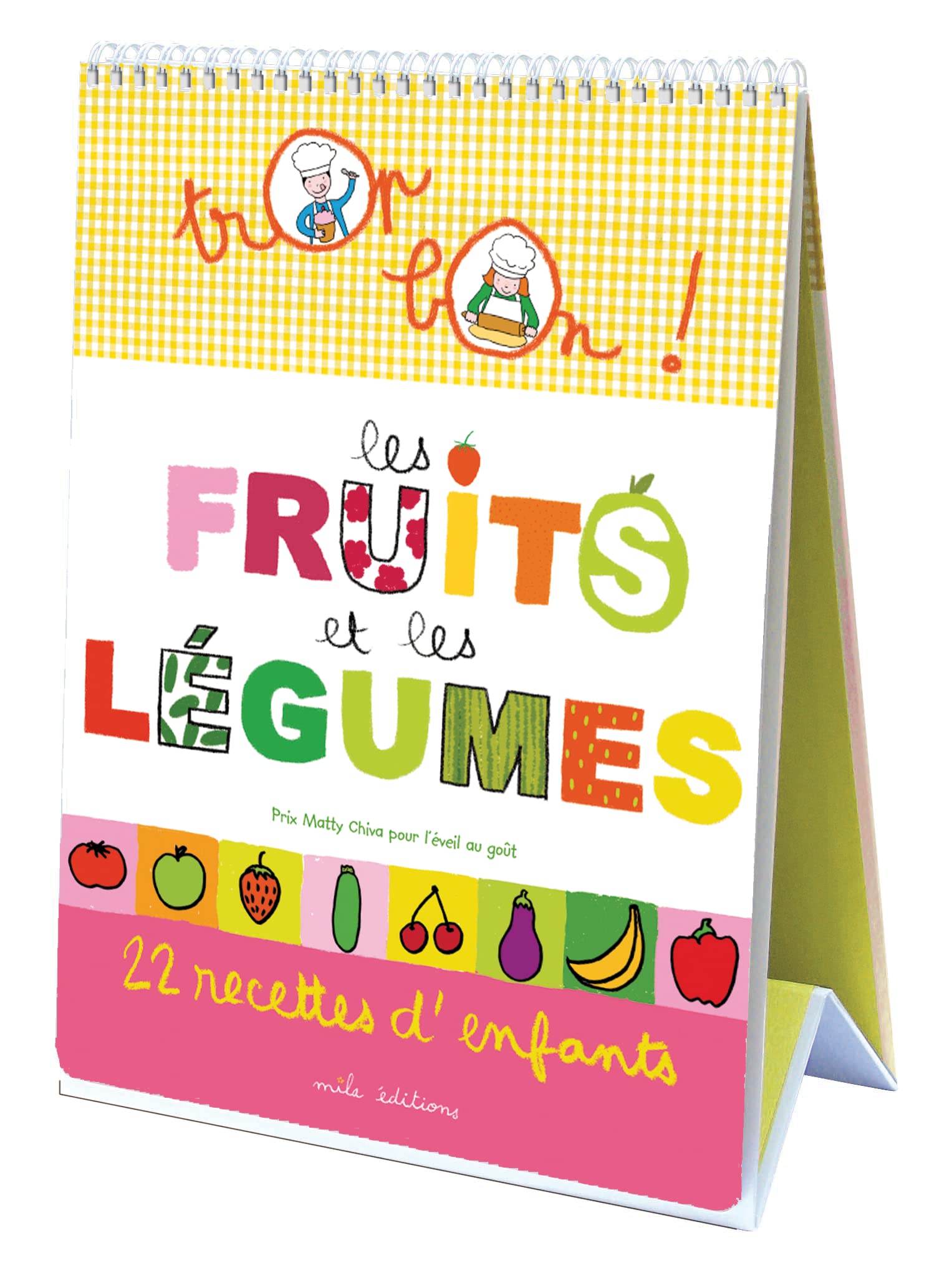 Trop bon : Les fruits et les légumes: 22 recettes d'enfants L 334 mm l=247mm 9782840065814