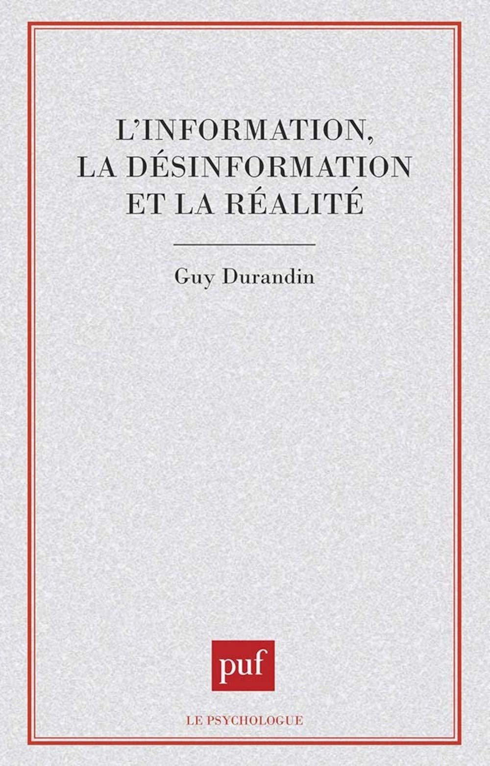 L'information, la désinformation et la réalité 9782130454755