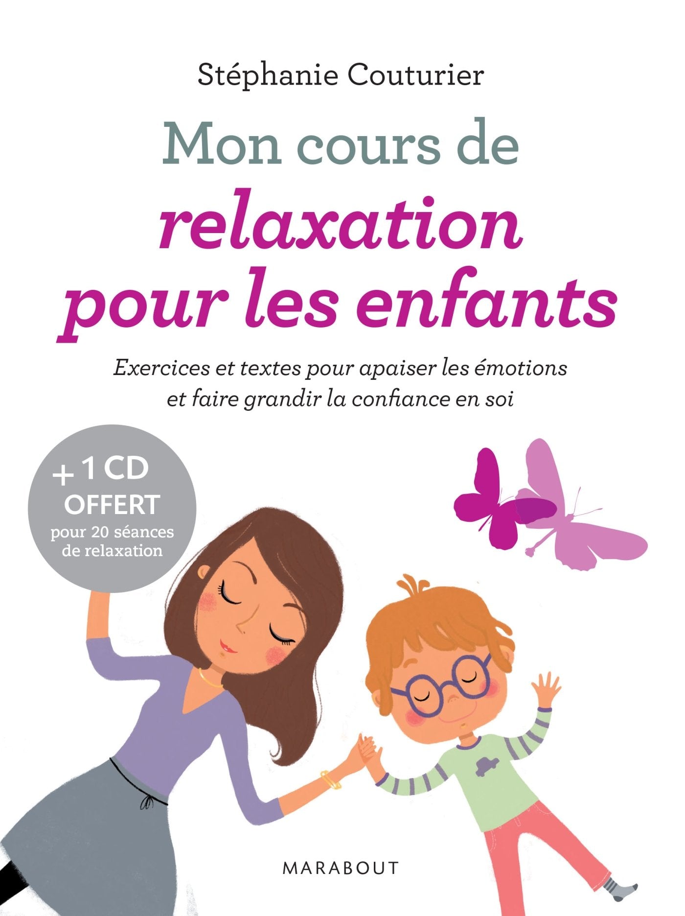 Mon cours de relaxation pour les enfants: Exercices et textes pour apaiser les émotions et faire grandir la confiance en soi 9782501098694