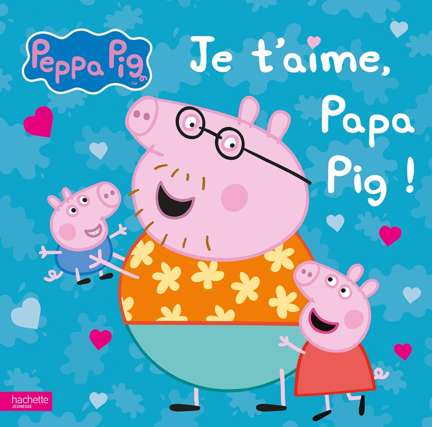Peppa Pig - Je t'aime, Papa Pig ! 9782017090816