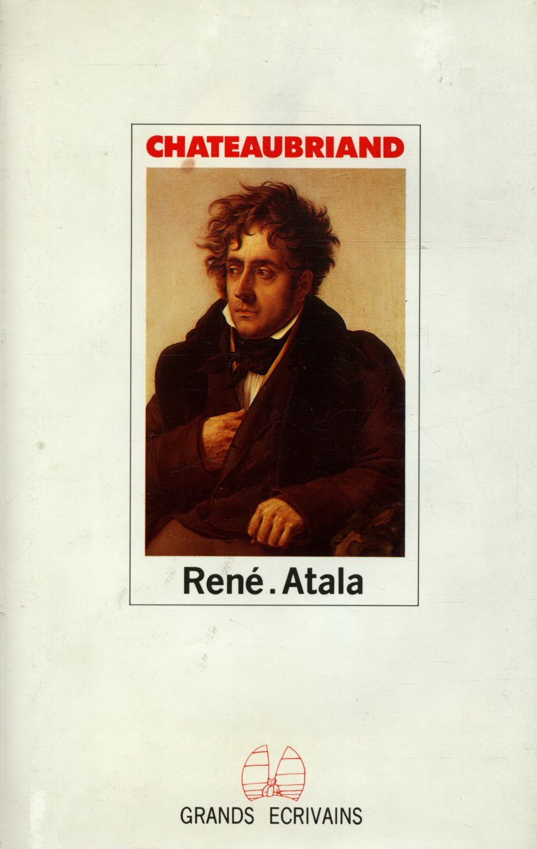 Chateaubriand Suivi de René (Grands écrivains) 9782850184710