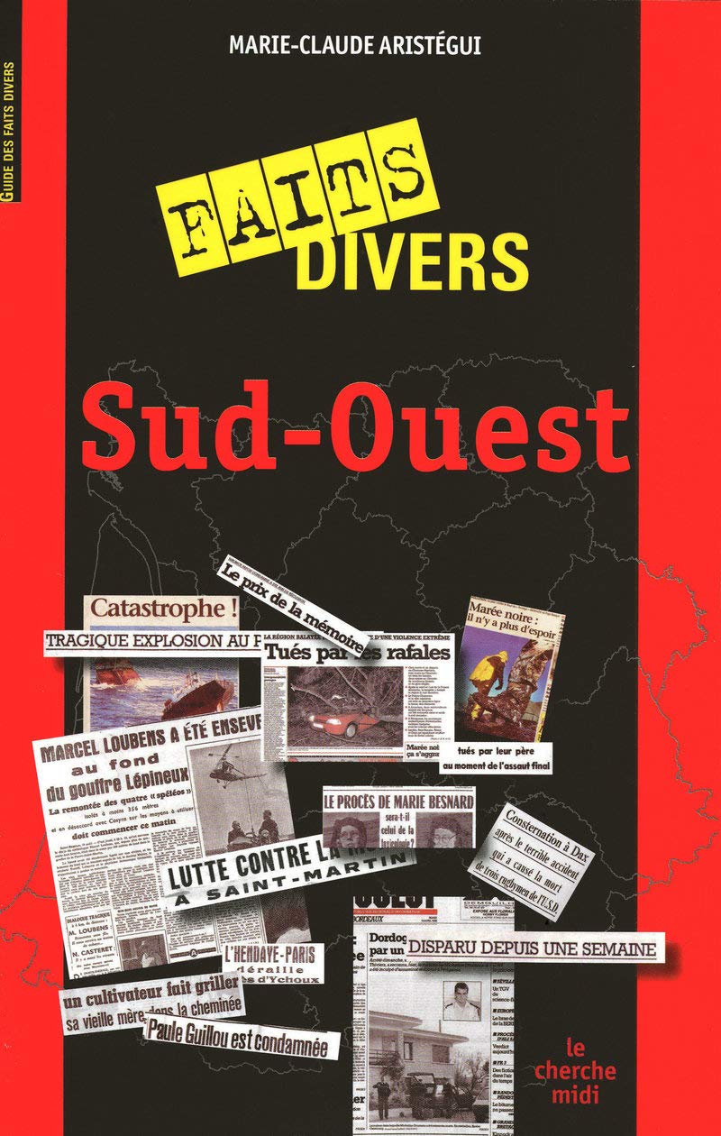 Guide des faits divers du Sud-Ouest 9782749109893