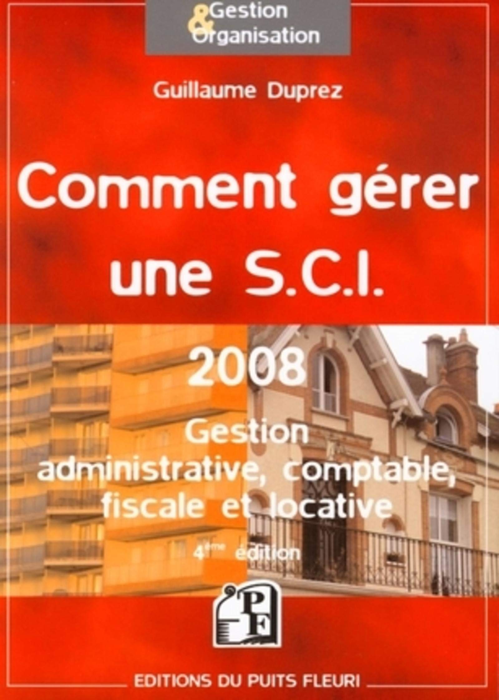 COMMENT GERER UNE S.C.I. 2008 9782867393525