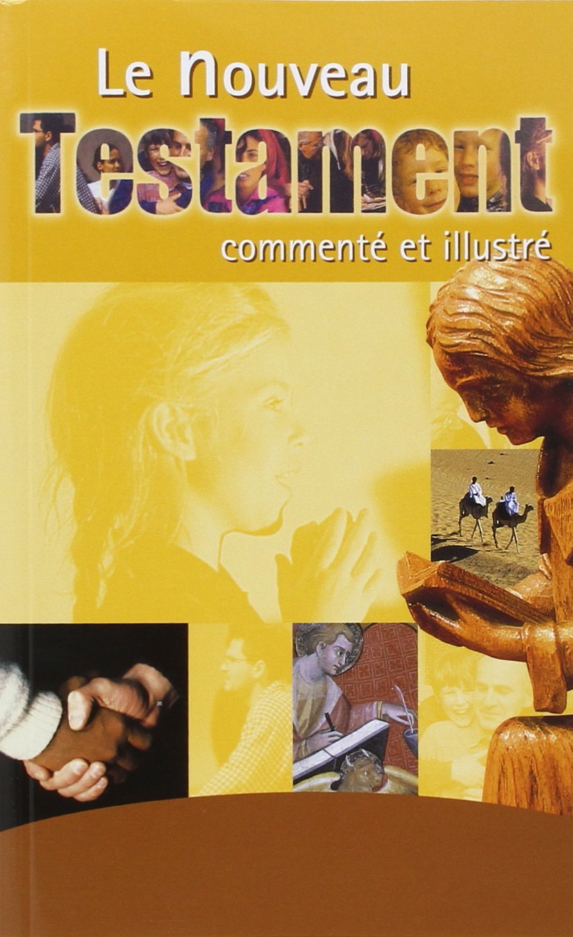 Lle Nouveau Testament Commenté Et Illustré 9782746812017
