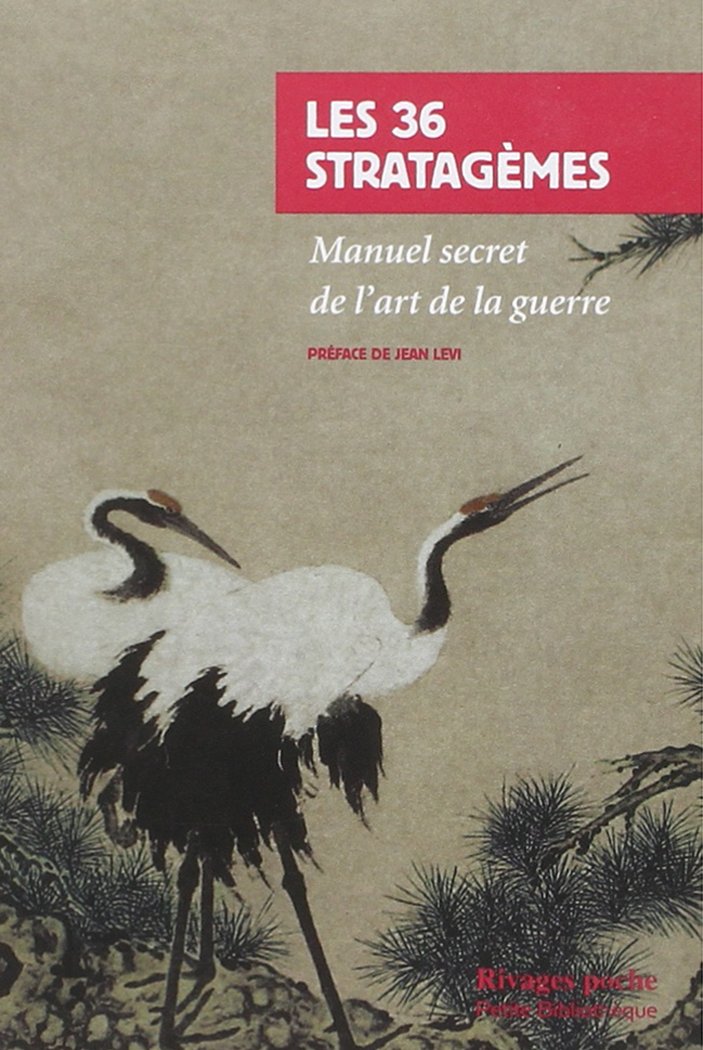 Les 36 stratagèmes: Manuel secret de l'art de la guerre 9782743616823