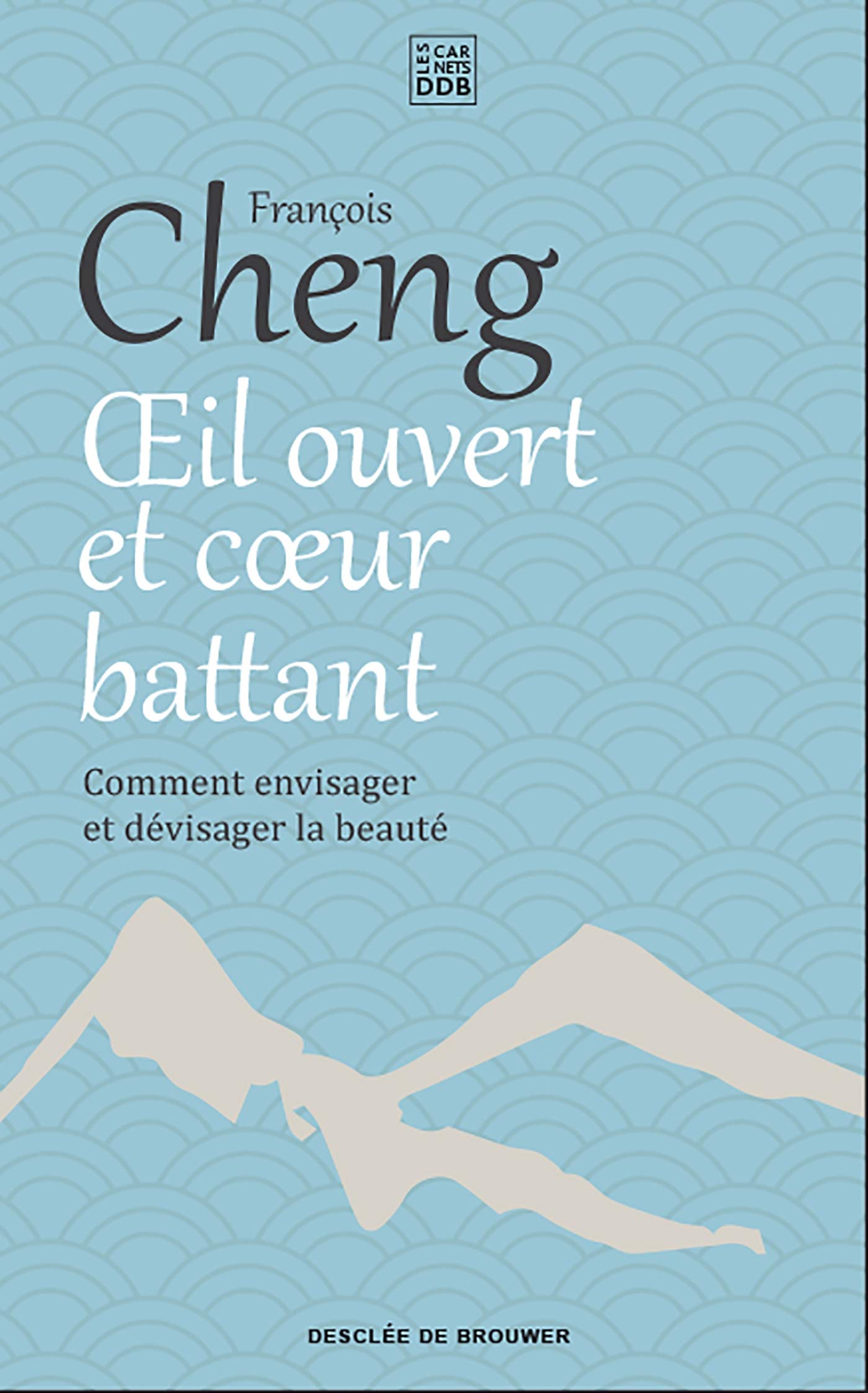 Oeil ouvert et coeur battant: Comment envisager et dévisager la beauté 9782220096216