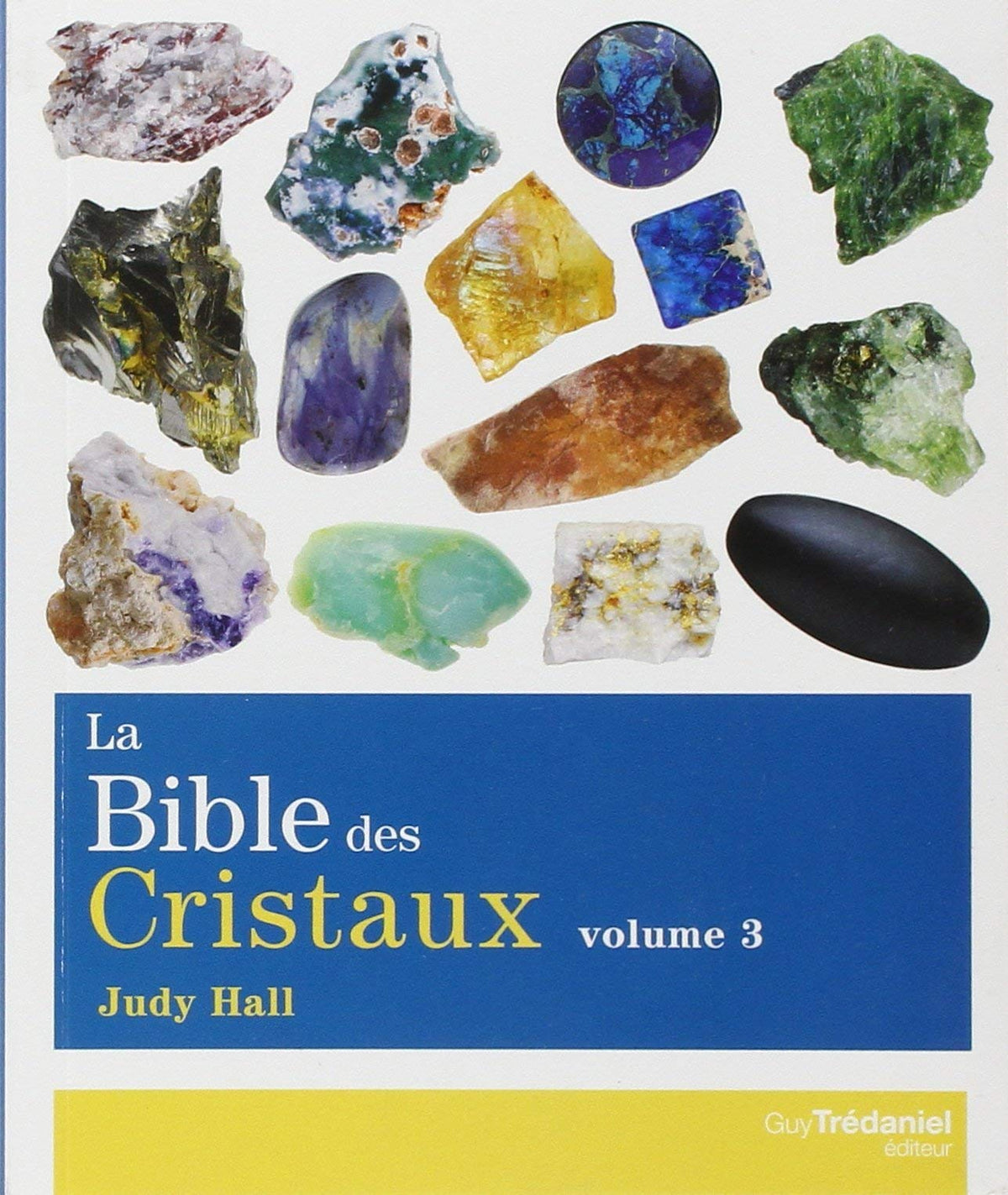 La Bible des Cristaux - Volume 3 (3) 9782813206381