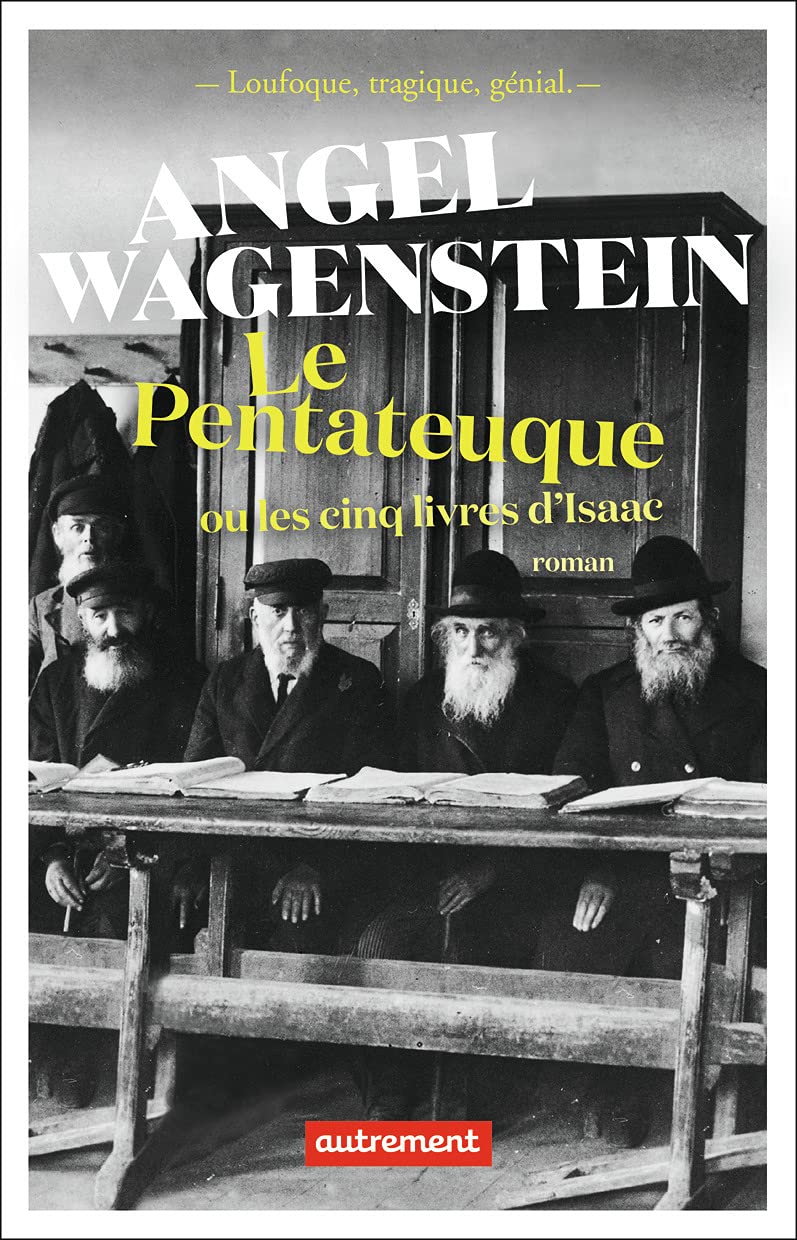 Le Pentateuque ou les cinq livres d'Isaac: Sur la vie d'Isaac Jacob Blumenfeld à travers deux guerres mondiales, trois camps de concentration et cinq patries 9782746762008