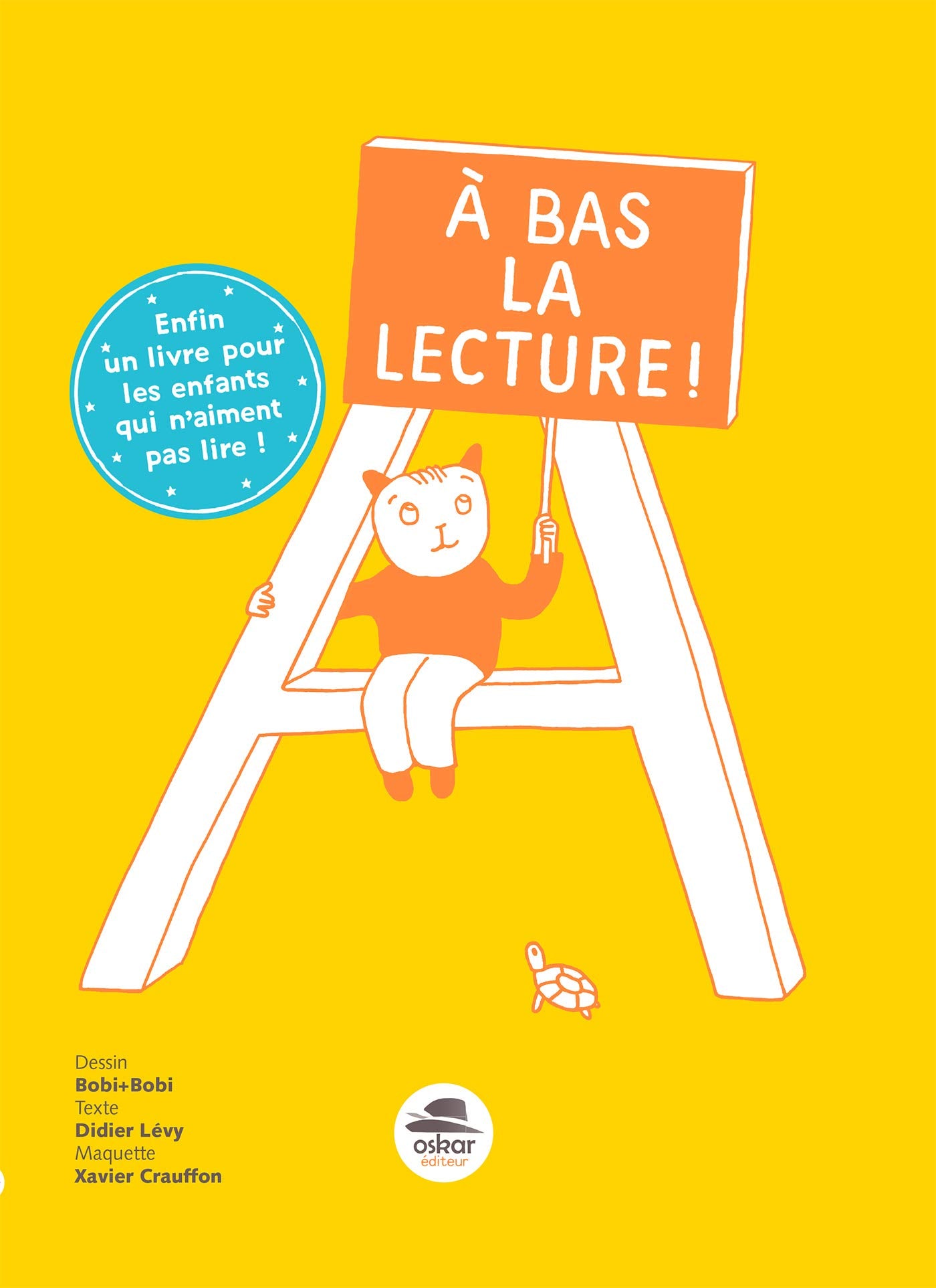 A BAS LA LECTURE: Enfin un livre pour les enfants qui n'aiment pas lire ! 9791021403833